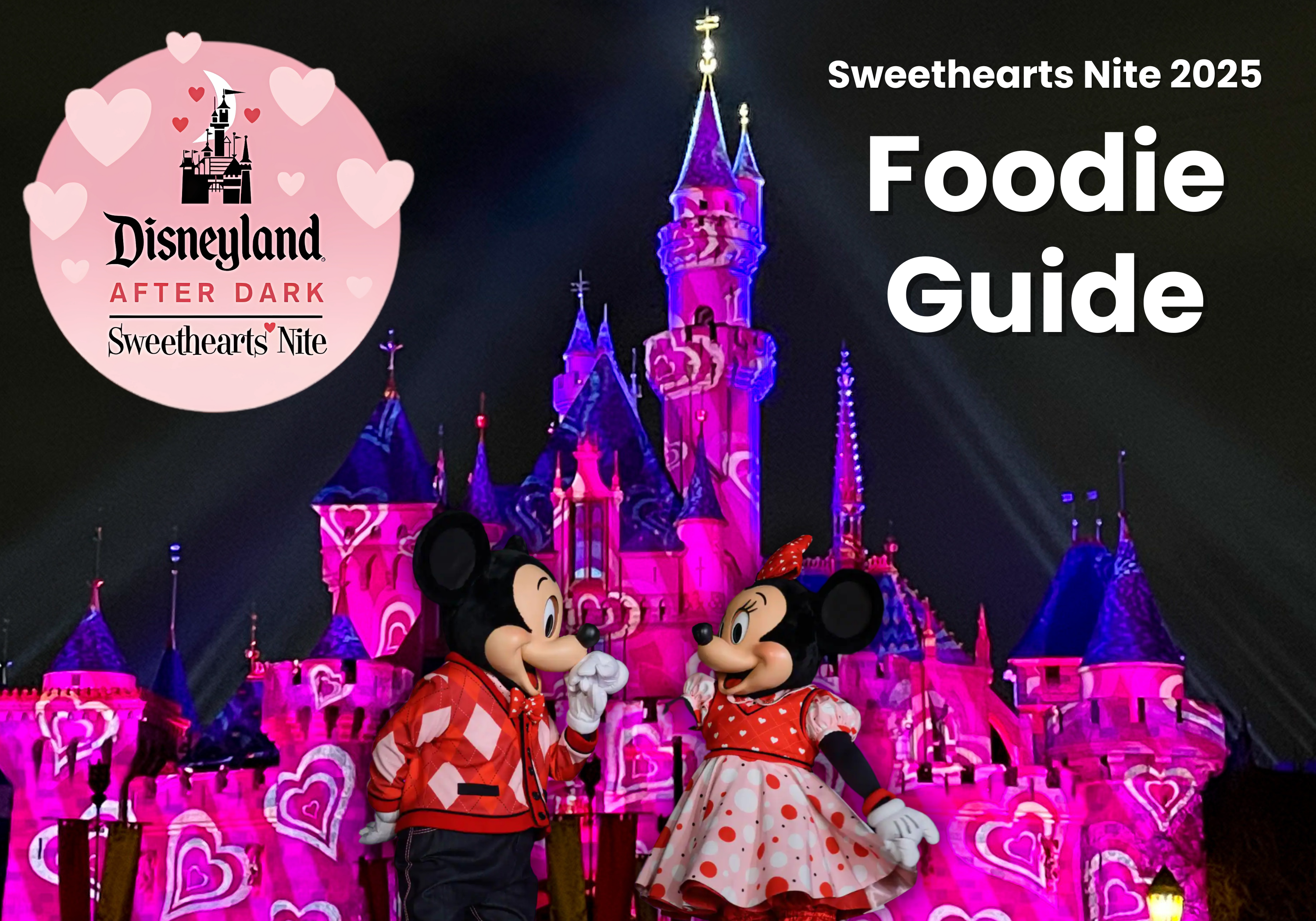 Sweethearts Nite 2025 Foodie Guide Disneyland Resort
