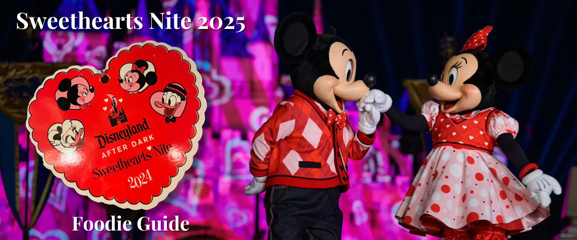 Sweethearts Nite 2025 Sweethearts Nite 2025 Foodie Guide Disneyland After Dark
